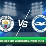 Nhận Định Manchester City Vs Brighton, 22h00 31/10 - Ngoại Hạng Anh