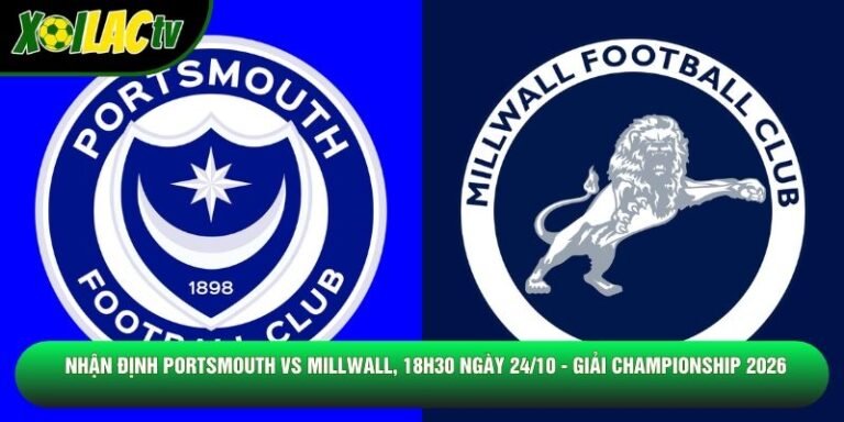 Nhận Định Portsmouth Vs Millwall, 18h30 Ngày 24/10 - Giải Championship 2026